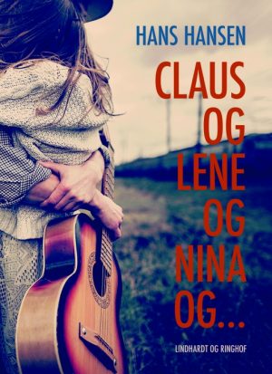 Claus og Lene og Nina ogâ¦ (E-bog)